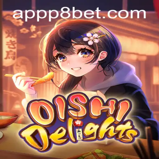 Exploring the Thrills of OishiDelights at P8.BET Casino